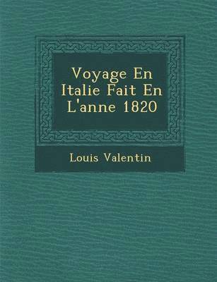 bokomslag Voyage En Italie Fait En L'Ann E 1820
