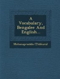 bokomslag A Vocabulary, Bengalee And English...