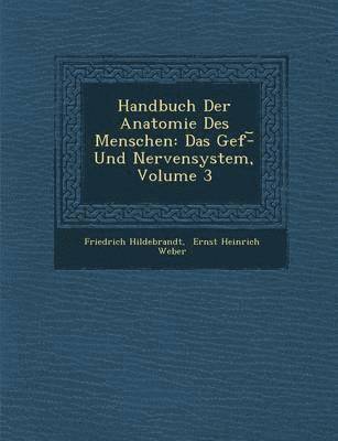 Friedrich Hildebrandt, Ernst Heinrich Weber - Handbuch Der Anatomie Des Menschen, Häftad