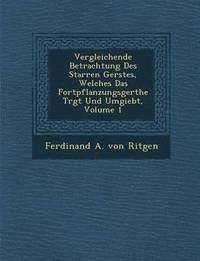 bokomslag Vergleichende Betrachtung Des Starren Ger Stes, Welches Das Fortpflanzungsger the Tr GT Und Umgiebt, Volume 1