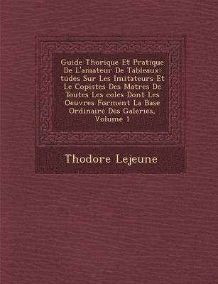 Guide Th Orique Et Pratique de L'Amateur de Tableaux 1