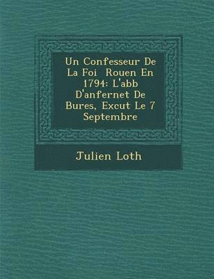 Confesseur de La Foi Rouen En 1794