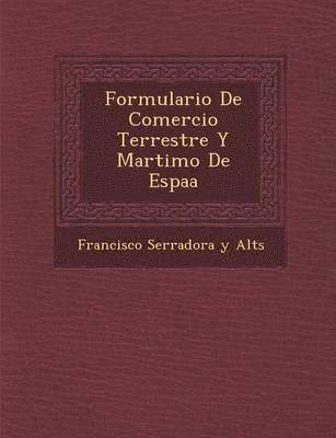 bokomslag Formulario de Comercio Terrestre y Mar Timo de Espa a