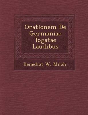 bokomslag Orationem de Germaniae Togatae Laudibus