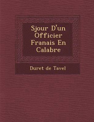 S Jour D'Un Officier Fran Ais En Calabre 1