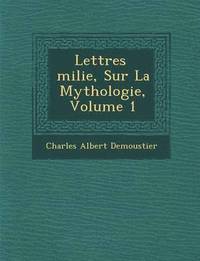 bokomslag Lettres Milie, Sur La Mythologie, Volume 1