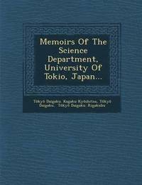 bokomslag Memoirs of the Science Department, University of Tokio, Japan...