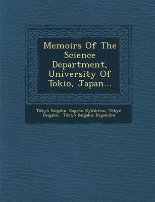 Memoirs of the Science Department, University of Tokio, Japan... 1