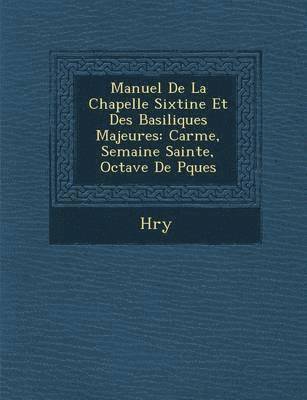 bokomslag Manuel de La Chapelle Sixtine Et Des Basiliques Majeures