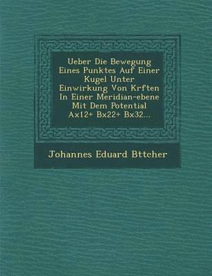 bokomslag Ueber Die Bewegung Eines Punktes Auf Einer Kugel Unter Einwirkung Von Kr Ften in Einer Meridian-Ebene Mit Dem Potential Ax12+ Bx22+ Bx32...