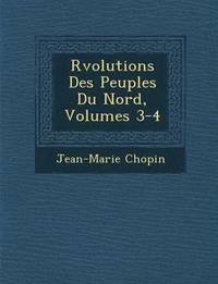 bokomslag R Volutions Des Peuples Du Nord, Volumes 3-4