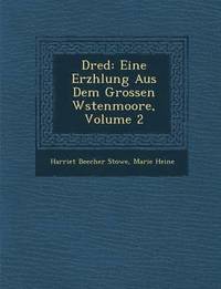 bokomslag Dred: Eine Erz Hlung Aus Dem Grossen W Stenmoore, Volume 2