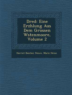 bokomslag Dred: Eine Erz Hlung Aus Dem Grossen W Stenmoore, Volume 2