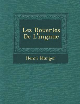 bokomslag Les Roueries de L'Ing Nue