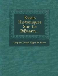 bokomslag Essais Historiques Sur Le B Earn...