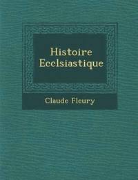 bokomslag Histoire Eccl&#65533;siastique