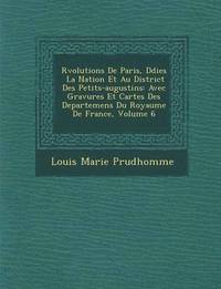 bokomslag R&#65533;volutions De Paris, D&#65533;di&#65533;es &#65533; La Nation Et Au District Des Petits-augustins