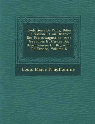 bokomslag R&#65533;volutions De Paris, D&#65533;di&#65533;es &#65533; La Nation Et Au District Des Petits-augustins