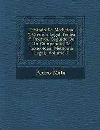 bokomslag Tratado De Medicina Y Cirugia Legal Te&#65533;rica Y Pr&#65533;ctica, Seguido De Un Compendio De Toxicolog&#65533;a