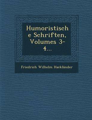 Humoristische Schriften, Volumes 3-4... 1