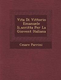 bokomslag Vita Di Vittorio Emanuele II, Scritta Per La Giovent Italiana