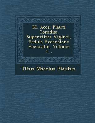 M. Accii Plauti Comdiae 1