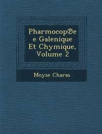 bokomslag Pharmocop&#8471;ee Galenique Et Chymique, Volume 2