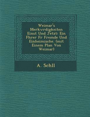 bokomslag Weimar's Merkw Rdigkeiten Einst Und Jetzt