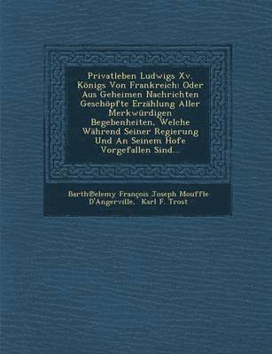 bokomslag Privatleben Ludwigs XV. Konigs Von Frankreich