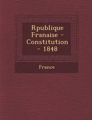 bokomslag R Publique Fran Aise - Constitution - 1848