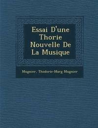 bokomslag Essai D'Une Th Orie Nouvelle de La Musique