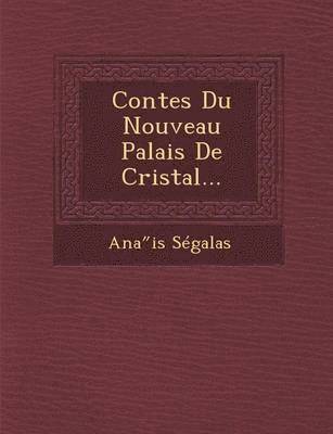 bokomslag Contes Du Nouveau Palais de Cristal...
