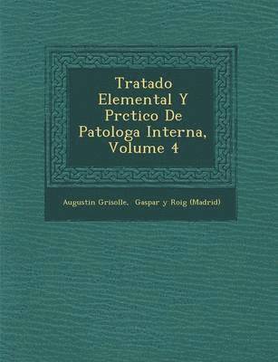 bokomslag Tratado Elemental Y Pr&#65533;ctico De Patolog&#65533;a Interna, Volume 4