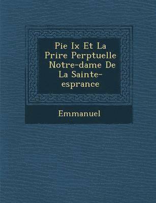 Pie IX Et La Pri Re Perp Tuelle Notre-Dame de La Sainte-ESP Rance 1