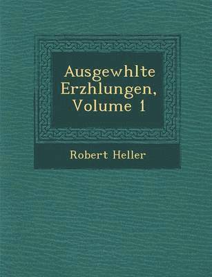 Ausgew Hlte Erz Hlungen, Volume 1