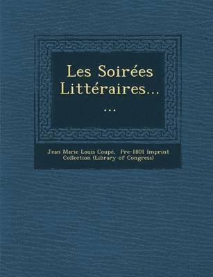 bokomslag Les Soirees Litteraires......