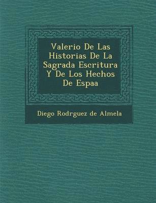 bokomslag Valerio de Las Historias de La Sagrada Escritura y de Los Hechos de Espa a