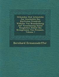 bokomslag Urkunden Und Actenst&#65533;cke Zur Geschichte Des Kurf&#65533;rsten Friedrich Wilhelm Von Brandenburg