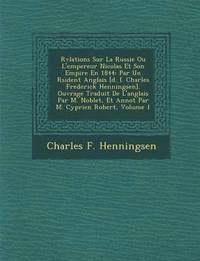 bokomslag R V Lations Sur La Russie Ou L'Empereur Nicolas Et Son Empire En 1844