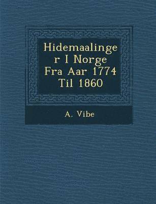 H Idemaalinger I Norge Fra AAR 1774 Til 1860 1