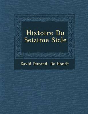 bokomslag Histoire Du Seizi Me Si Cle