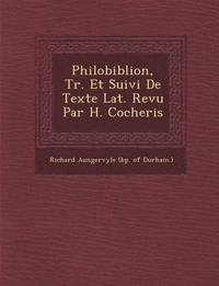 bokomslag Philobiblion, Tr. Et Suivi de Texte Lat. Revu Par H. Cocheris