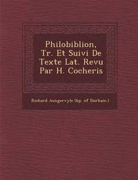 bokomslag Philobiblion, Tr. Et Suivi de Texte Lat. Revu Par H. Cocheris