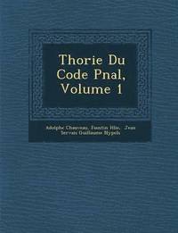 bokomslag Th&#65533;orie Du Code P&#65533;nal, Volume 1