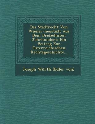 bokomslag Das Stadtrecht Von Wiener-Neustadt Aus Dem Dreizehnten Jahrhundert