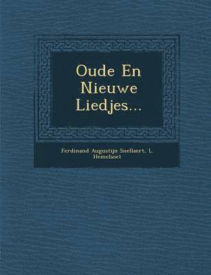 Ferdinand Augustijn Snellaert, L Hemelsoet, L. Hemelsoet - Oude En Nieuwe Liedjes..., Häftad