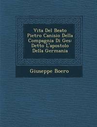 bokomslag Vita Del Beato Pietro Canisio Della Compagnia Di Ges&#65533;