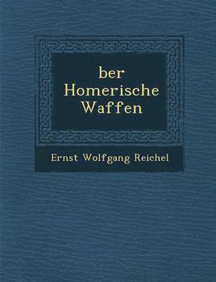 bokomslag Ber Homerische Waffen
