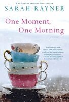 Sarah Rayner - One Moment, One Morning, Häftad