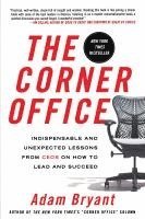 bokomslag The Corner Office: Indispensable and Unexpected Lessons from Ceos on How to Lead and Succeed